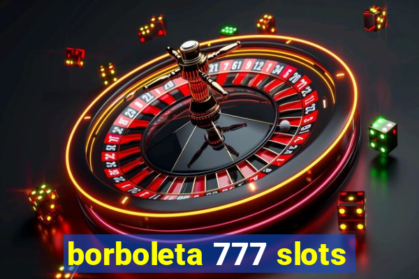 borboleta 777 slots